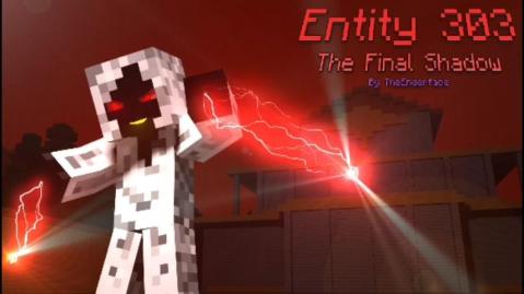 Entity 303 The Final Shadow Adventure MCPE