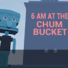 6 AM at the Chum Bucket : horror game